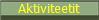 Aktiviteetit